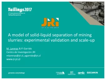 A model of solid-liquid separation of mining  slurries: experimental validation and scale-up  M.