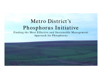Metro Districts  Phosphorus Initiative  Fin din g th e Most Effective an d Su stain able Man