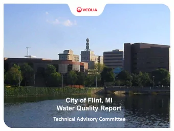 City of Flint, MI  Water Quality Report  Technical Advisory Committee  Solution Involves