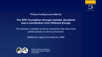 The SPE Foundation through member donations  and a contribution from Offshore Europe  The Society