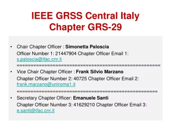 IEEE GRSS Central Italy  Chapter GRS-29   Chair Chapter Officer : Simonetta Paloscia  Officer