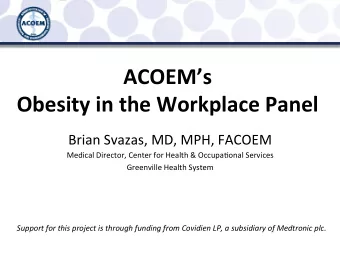 ACOEMs    Obesity  in  the  Workplace  Panel    Brian  Svazas,  MD,