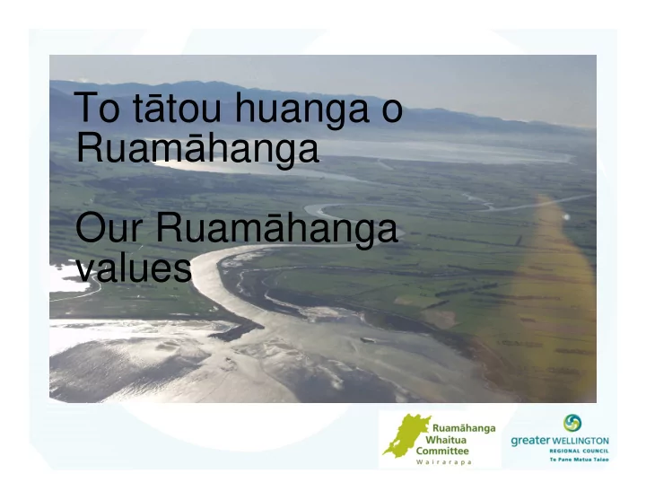 to t tou huanga o ruam hanga our ruam hanga values