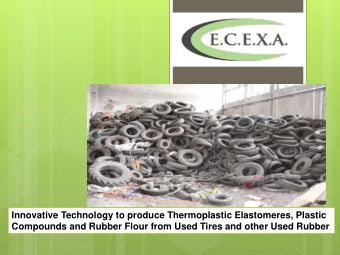 Compounds and Rubber Flour from Used Tires and other Used Rubber  As a manufacturer of turn key