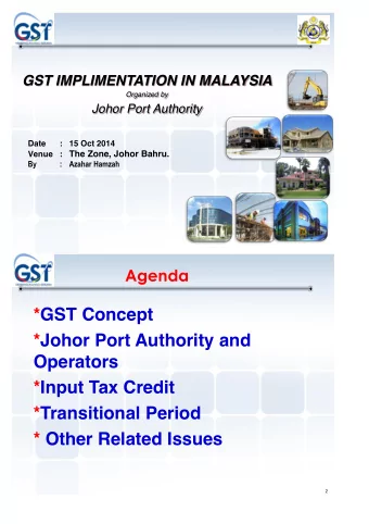 *Johor Port Authority and  Operators  *Input Tax Credit  *Transitional Period  * Other Related