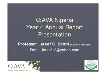 C:AVA Nigeria  Year 4 Annual Report  Presentation Professor Lateef O. Sanni (Country Manager)