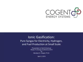 Ionic Gasification:  Pure Syngas for Electricity, Hydrogen,  and Fuel Production at Small Scale