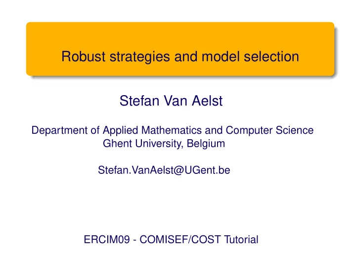 robust strategies and model selection stefan van aelst