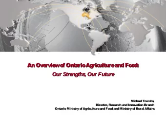 An Ove  rvie  w  o  f Onta  rio  Ag  ric  ulture  a  nd Fo  o  d:  An Ove  rvie  w  o  f Onta  rio