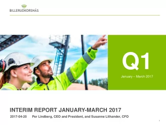 Q1 January  March 2017  INTERIM REPORT JANUARY-MARCH 2017  2017-04-20  Per Lindberg, CEO and