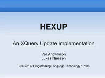HEXUP  An XQuery Update Implementation  Per Andersson  Lukas Niessen  Frontiers of Programming