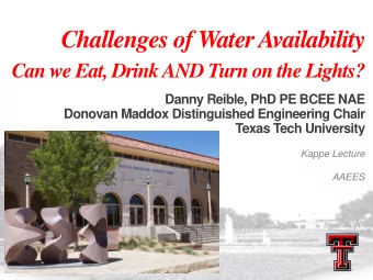 Challenges of Water Availability  Can we Eat, Drink AND Turn on the Lights?  Danny Reible, PhD PE