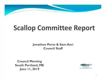 Jonathon Peros &amp; Sam Asci  Council Staff  Council Meeting  South Portland, ME  June 11, 2019  1
