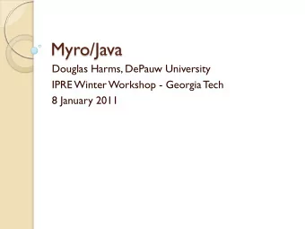 Myro/Java  Douglas Harms, DePauw University  IPRE Winter Workshop - Georgia Tech  8 January 2011