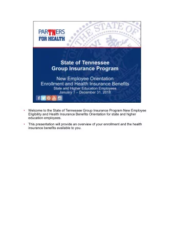 Welcome to the State of Tennessee Group Insurance Program New Employee  Eligibility and Health