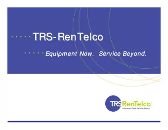 TRS-  - RenTelco  RenTelco  TRS  Equipment Now.  Service Beyond.  Equipment Now.  Service Beyond.
