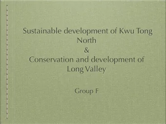 Sustainable development of Kwu Tong  North  &amp;  Conservation and development of  Long Valley