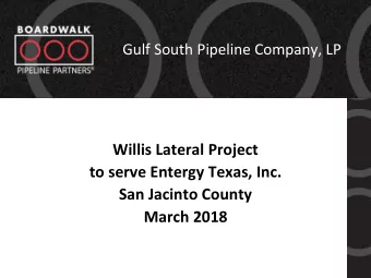 March 2018  Large and Diverse Platform of Solid Infrastructure Assets  1  About Gulf South Pipeline