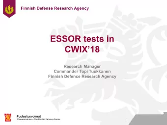 ESSOR tests in  CWIX18  Research Manager  Commander Topi Tuukkanen  Finnish Defence Research