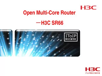Open Multi-Core Router  H3C SR66  Development Trends of High-end Routers  H3C SR66 Open