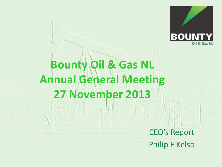 bounty oil gas nl annual general meeting 27 november 2013