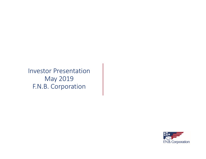 investor presentation may 2019 f n b corporation