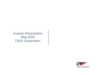 Investor Presentation May 2019 F.N.B. Corporation Cautionary Statement Regarding Forward