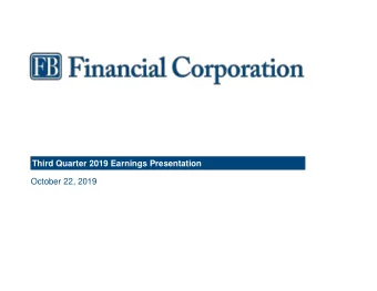 Third Quarter 2019 Earnings Presentation  October 22, 2019  Forward looking statements  Certain