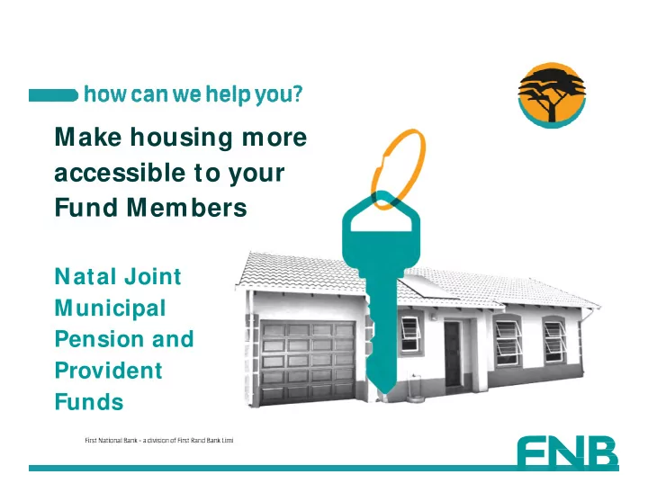 make housing more accessible to your fund members