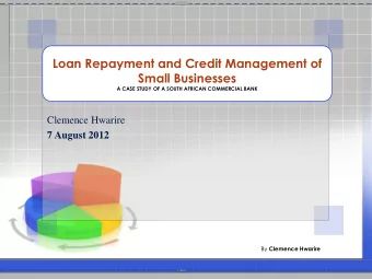 Loan Repayment and Credit Management of  Small Businesses  A CASE STUDY OF A SOUTH AFRICAN