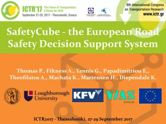 Safety Decision Support System  Thomas P., Filtness A., Yannis G., Papadimitriou E.,  Theofilatos