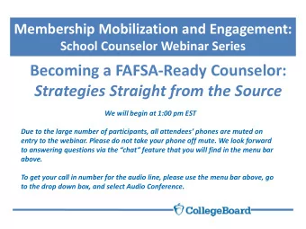 Becoming a FAFSA-Ready Counselor:  Strategies Straight from the Source  We will begin at 1:00 pm