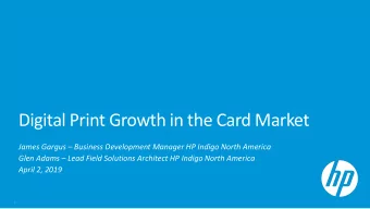 Digital Print Growth in the Card Market  James Gargus  Business Development Manager HP Indigo