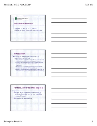 Introduction  Descriptive (AKA Survey) Research is a  quantitative methodology  Very similar to