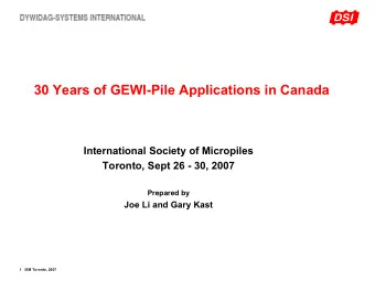 30 Years of GEWI-Pile Applications in Canada  International Society of Micropiles  Toronto, Sept 26