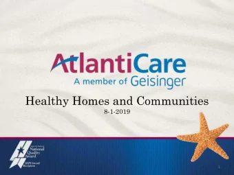 Healthy Homes and Communities  8-1-2019  1  AtlantiCare Today  90 Locations in 6  1015 Providers