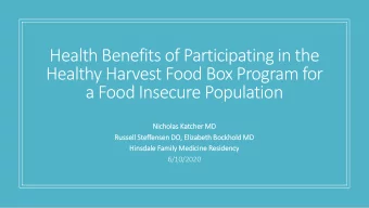 Health Benefits of Participating in the  Healthy Harvest Food Box Program for  a Food Insecure
