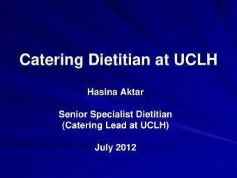 Catering Dietitian at UCLH  Catering Dietitian at UCLH  Hasina Aktar  Hasina Aktar  Senior