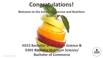 Congratulations!  Welcome to the School of Exercise and Nutrition  Sciences  H315 Bachelor of