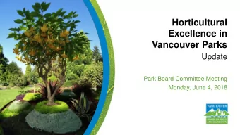 Excellence in  Vancouver Parks  Update  Park Board Committee Meeting  Monday, June 4, 2018  Purpose
