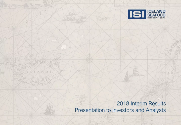 2018 interim results presentation to investors and