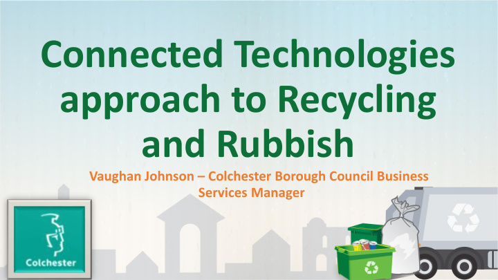 connected technologies approach to recycling and rubbish