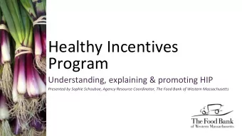 Program  Understanding, explaining &amp; promoting HIP  Presented by Sophie Schouboe, Agency