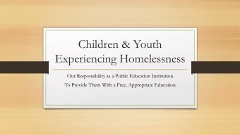 Children &amp; Youth  Experiencing Homelessness  Our Responsibility as a Public Education
