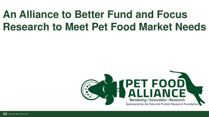an alliance to better fund and focus research to meet pet