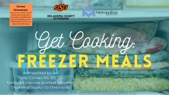 Get Cooking :  Freezer Meals  Presented by:  Taylor Conner, MS, RD, LD  Family &amp; Consumer