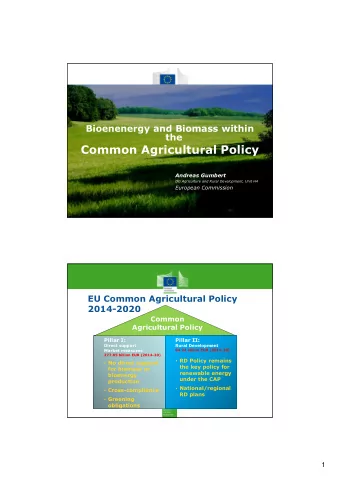 Common Agricultural Policy  Andreas Gumbert  DG Agriculture and Rural Development, Unit H4