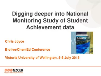 Monitoring Study of Student Achievement data  Chris Joyce  Biolive/ChemEd Conference  Victoria