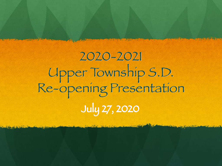 2020 2021 upper t ownship s d re opening presentation