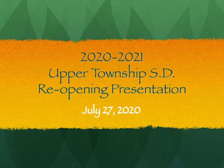 2020 2021 upper t ownship s d re opening presentation